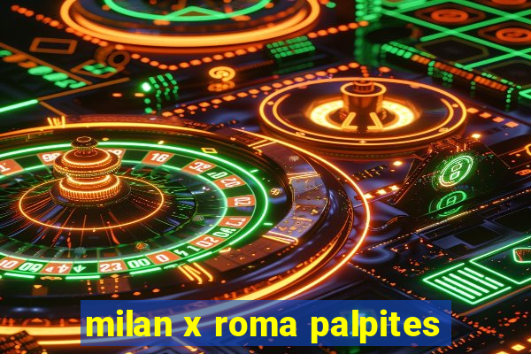 milan x roma palpites