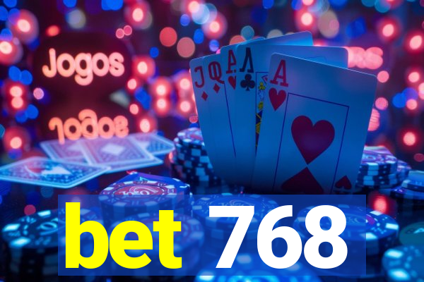 bet 768