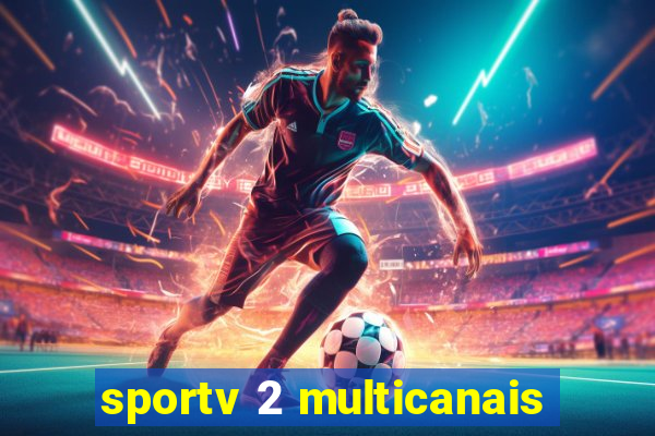 sportv 2 multicanais