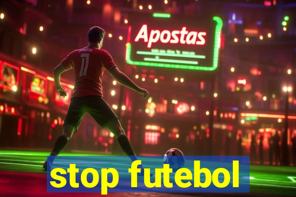 stop futebol