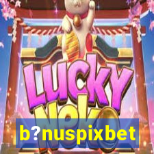 b?nuspixbet