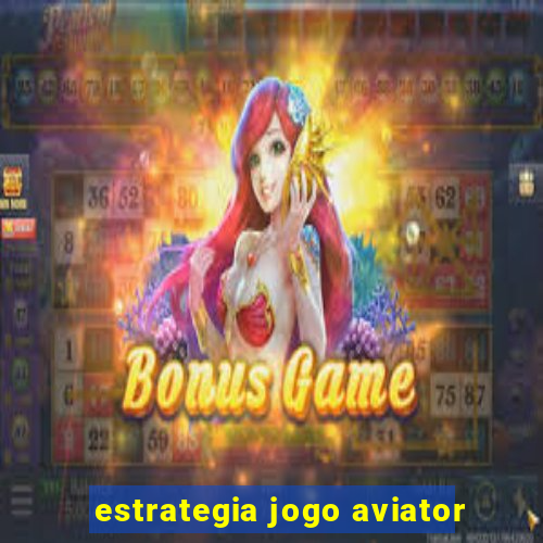 estrategia jogo aviator