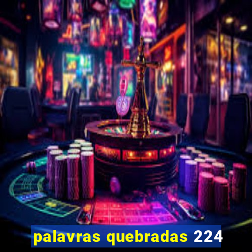 palavras quebradas 224