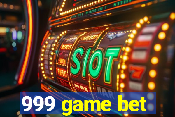 999 game bet