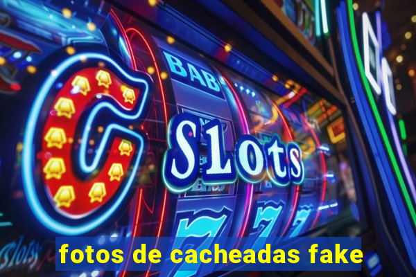 fotos de cacheadas fake