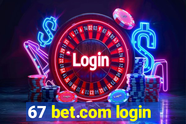 67 bet.com login