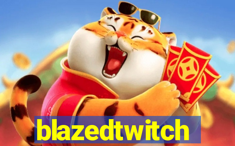 blazedtwitch