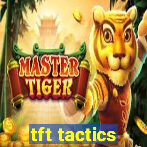 tft tactics