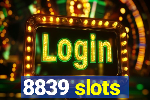 8839 slots