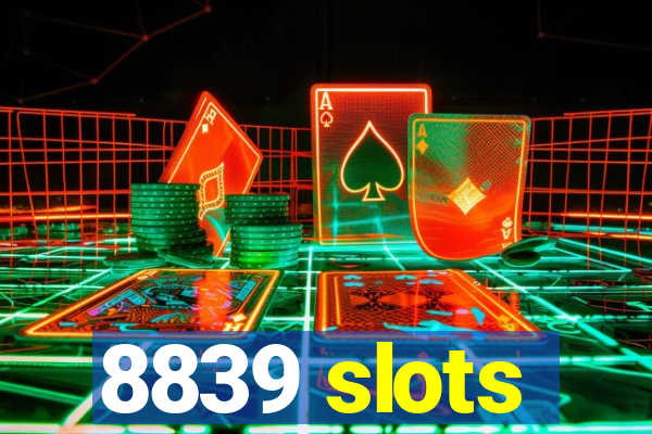 8839 slots