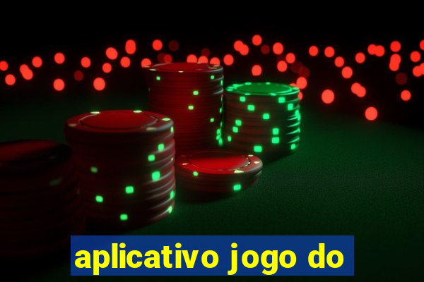 aplicativo jogo do