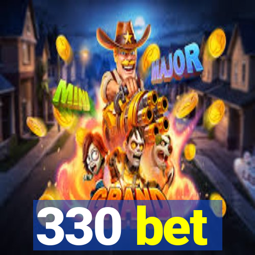 330 bet