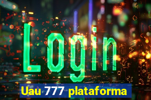 Uau 777 plataforma