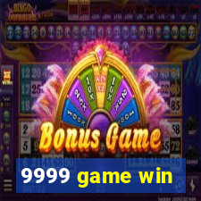 9999 game win