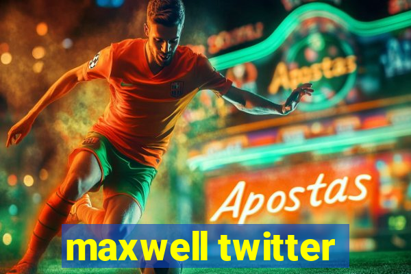 maxwell twitter