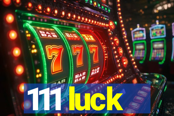 111 luck