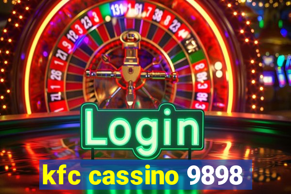 kfc cassino 9898