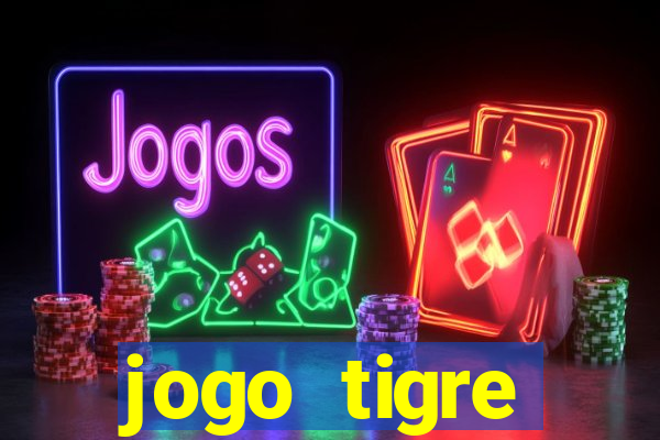 jogo tigre plataforma nova