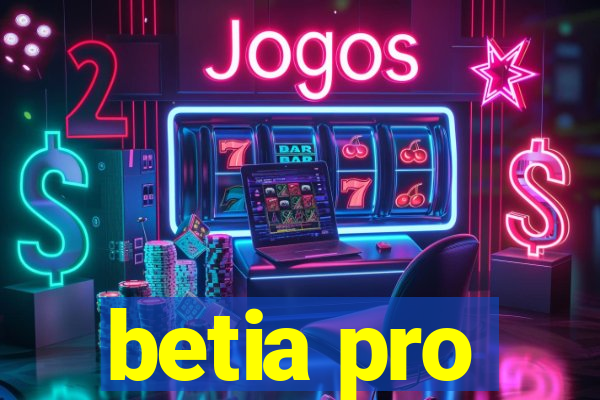 betia pro