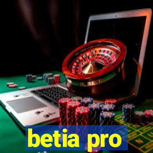 betia pro