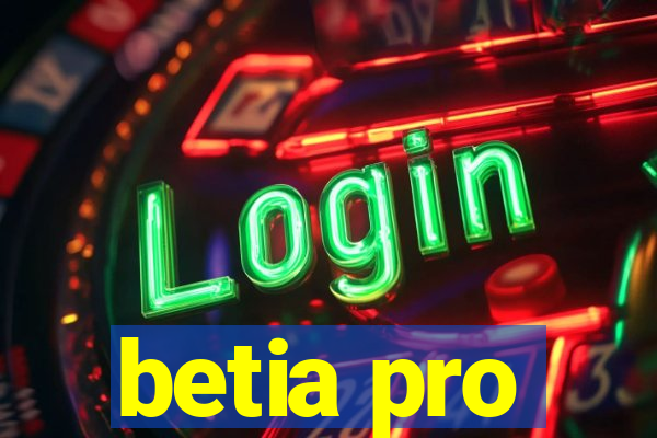 betia pro