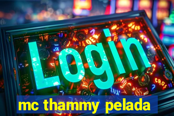 mc thammy pelada