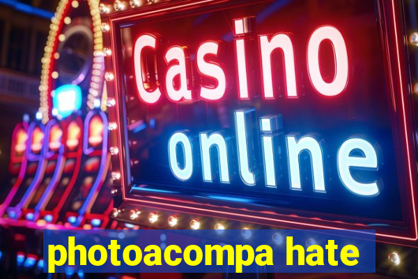 photoacompa hate