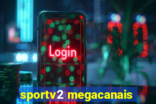 sportv2 megacanais