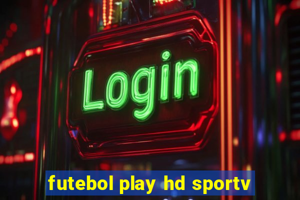 futebol play hd sportv