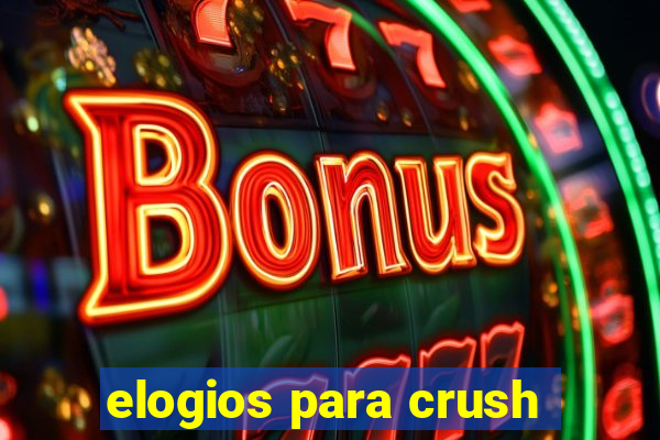 elogios para crush