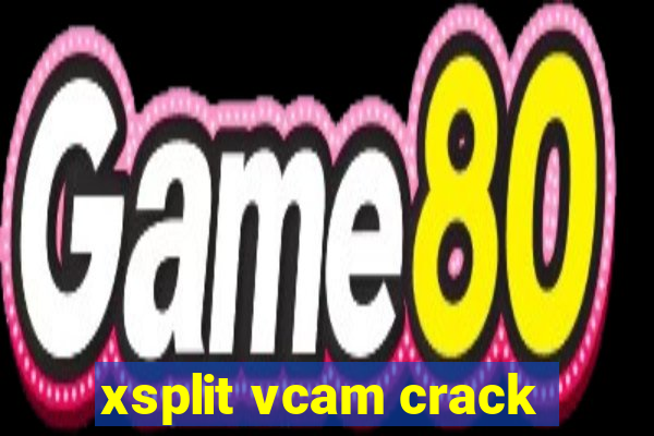 xsplit vcam crack