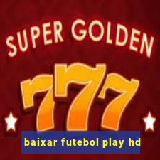 baixar futebol play hd