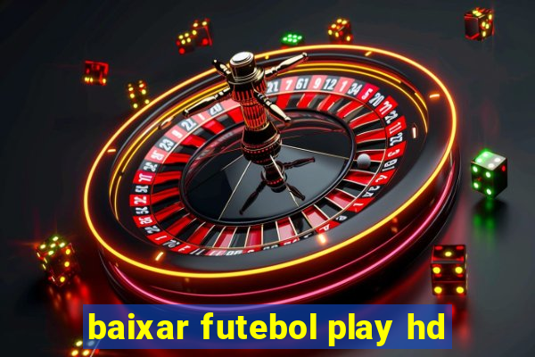 baixar futebol play hd