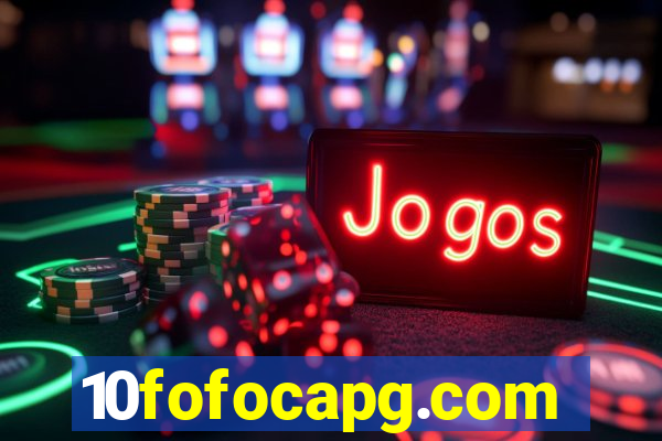 10fofocapg.com