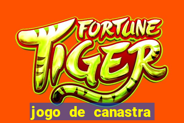 jogo de canastra valendo dinheiro