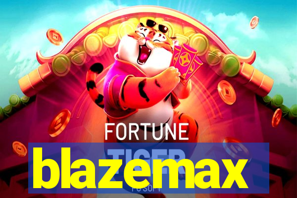 blazemax