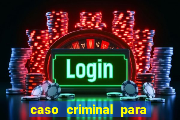 caso criminal para resolver pdf