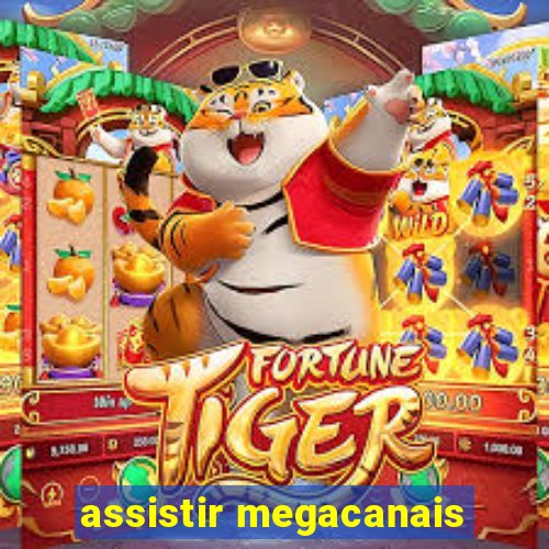 assistir megacanais