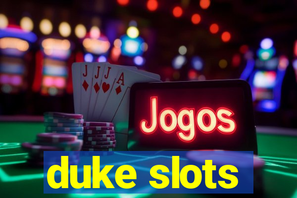 duke slots