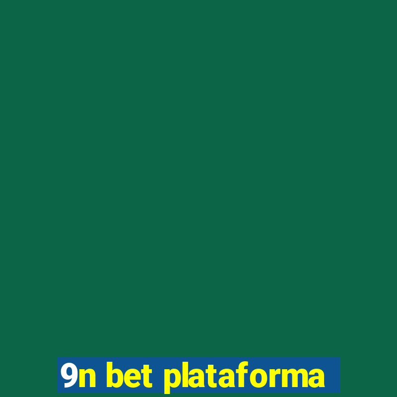 9n bet plataforma