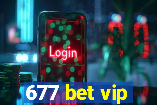 677 bet vip