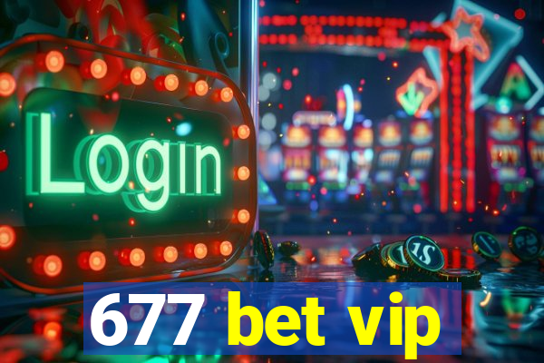 677 bet vip