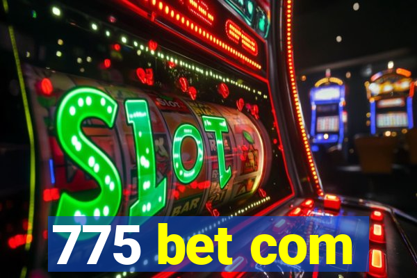 775 bet com