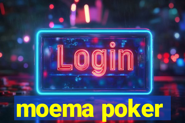 moema poker