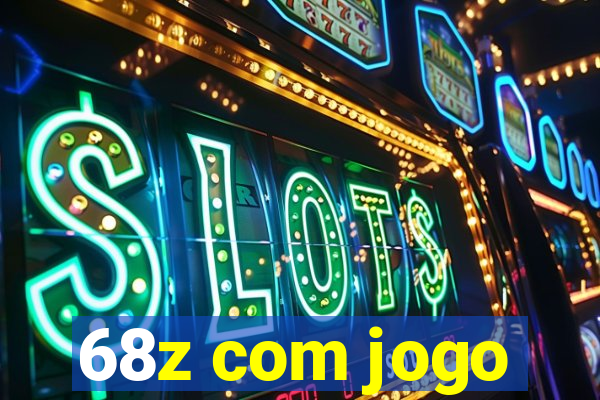 68z com jogo