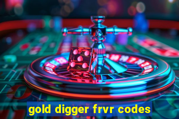 gold digger frvr codes