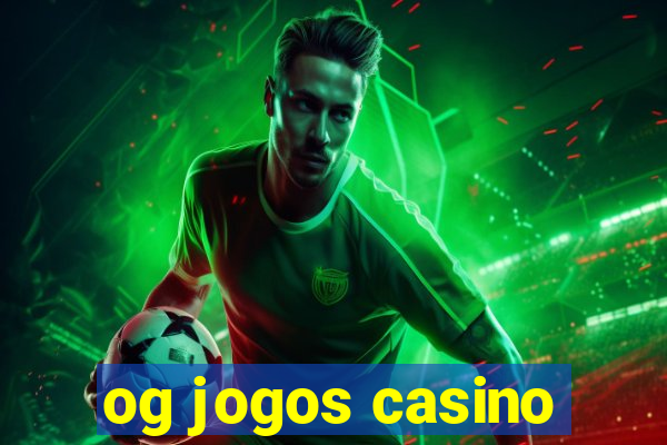 og jogos casino