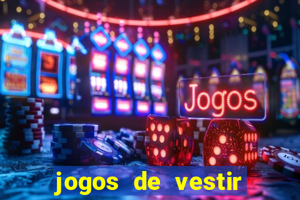 jogos de vestir pessoas ricas