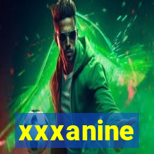 xxxanine