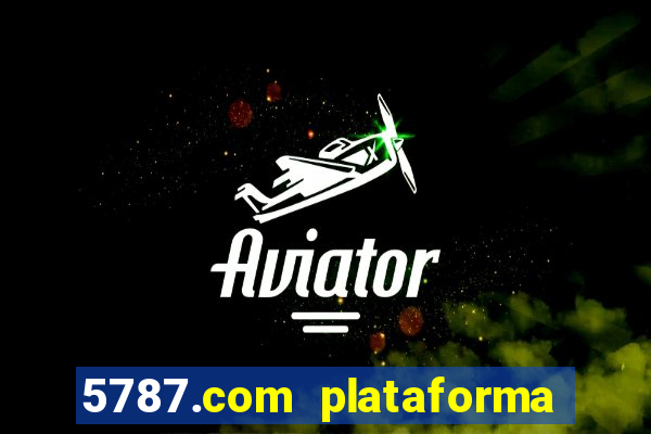 5787.com plataforma de jogos